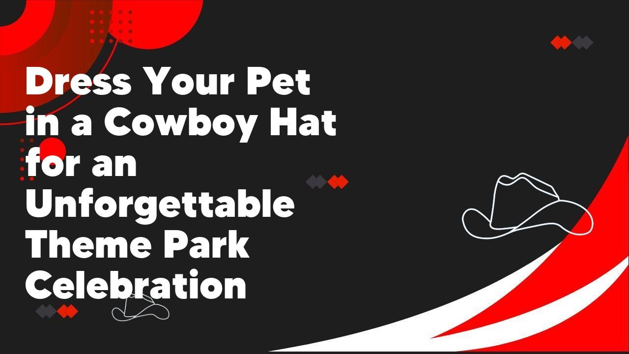 Dress Your Pet in a Cowboy Hat for an Unforgettable Theme Park Celebration - Neon Cowboys