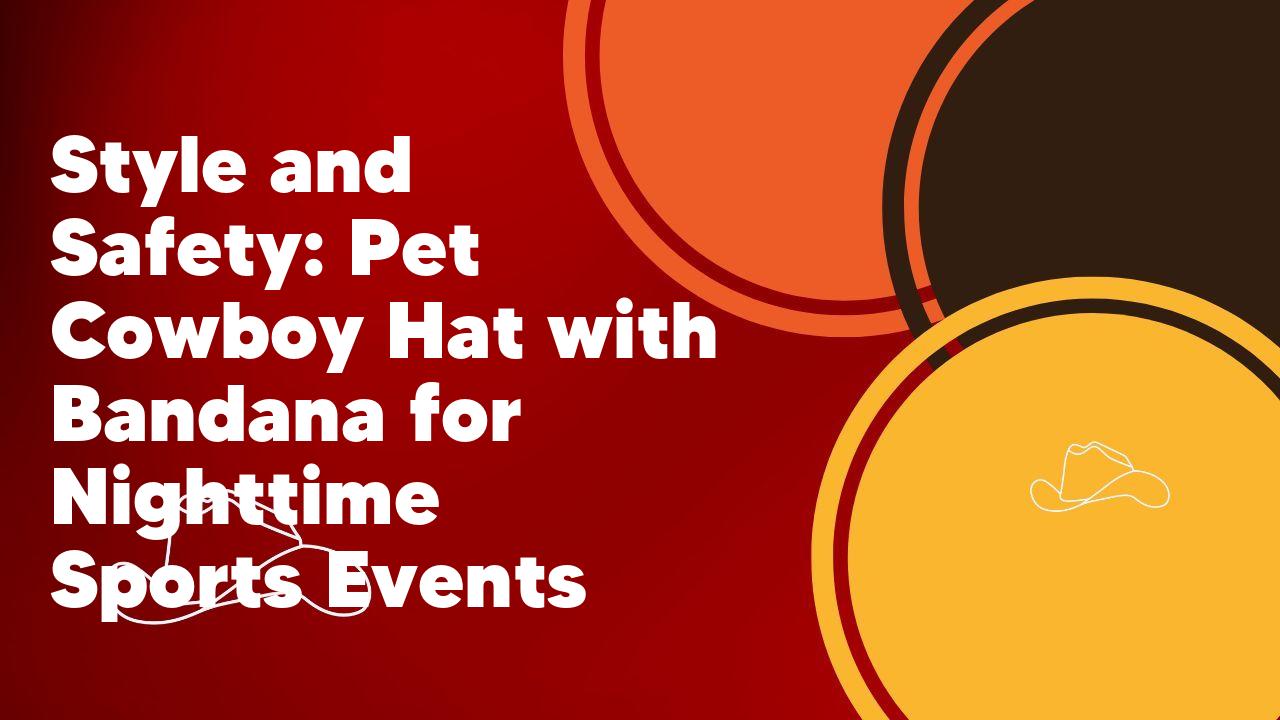 Style and Safety: Pet Cowboy Hat with Bandana for Nighttime Sports Events - Neon Cowboys